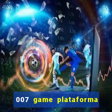 007 game plataforma de jogos